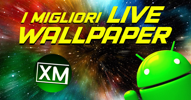 I migliori LIVE WALLPAPER per Android