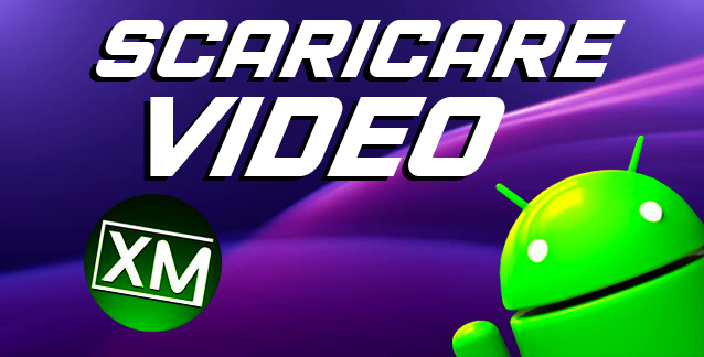 Le migliori app per SCARICARE VIDEO su Android