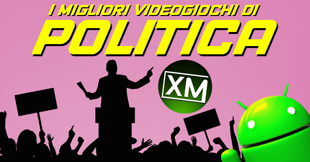 I migliori VIDEOGIOCHI di POLITICA per Android