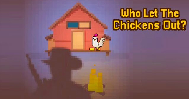 Who Let The Chickens Out? - si va a caccia di pennuti!